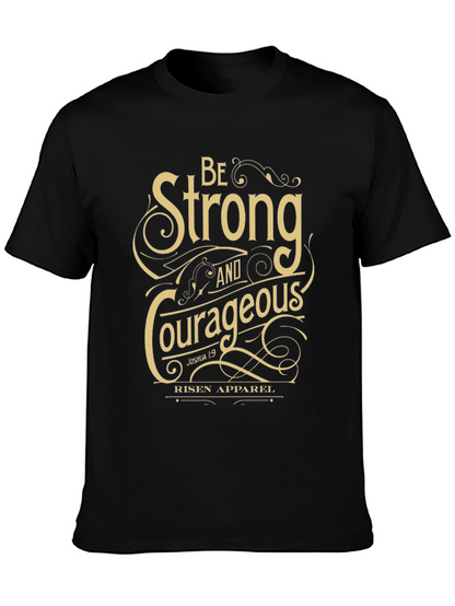 Be Strong and Courageous T-Shirt