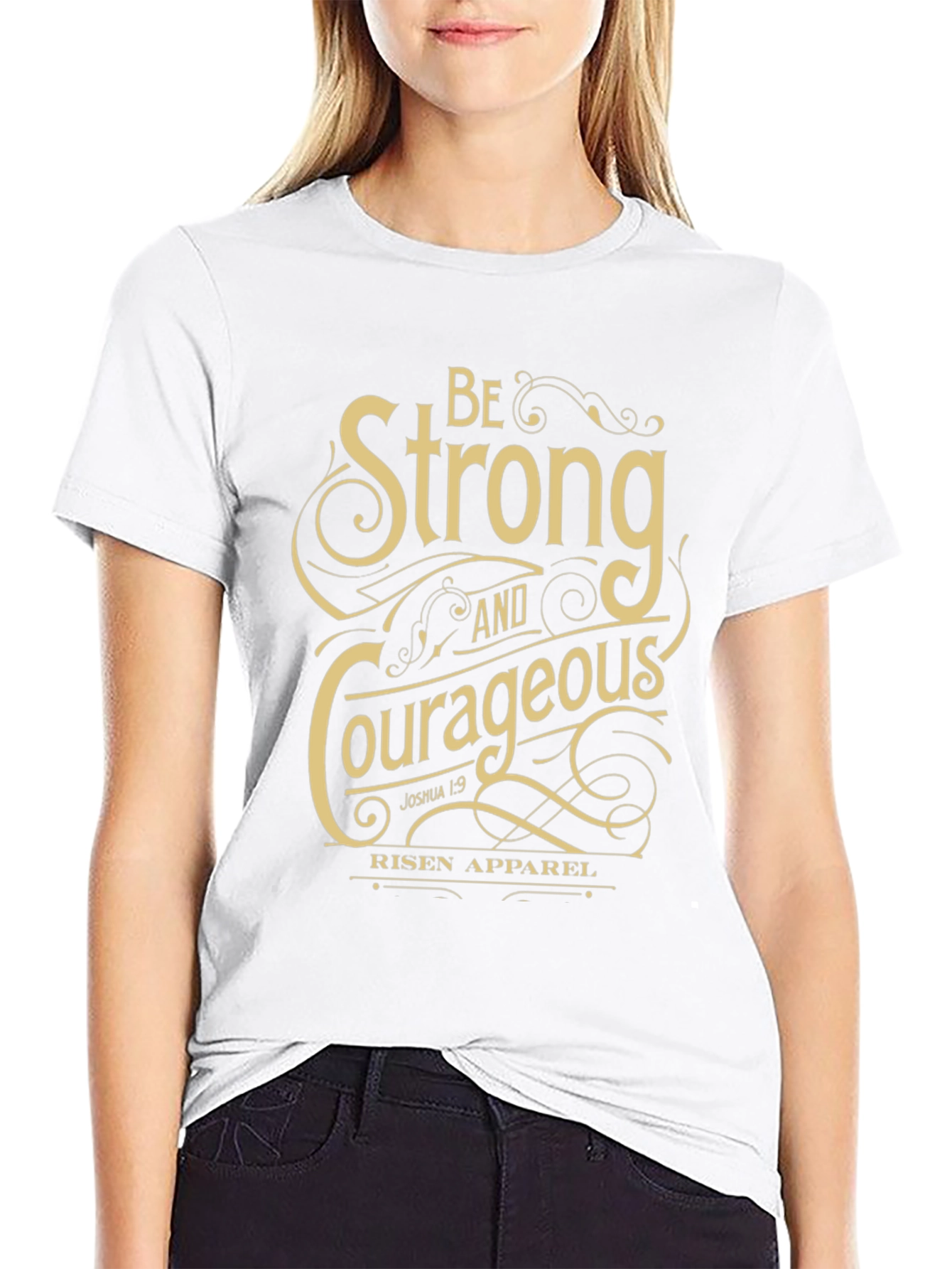 Be Strong and Courageous T-Shirt