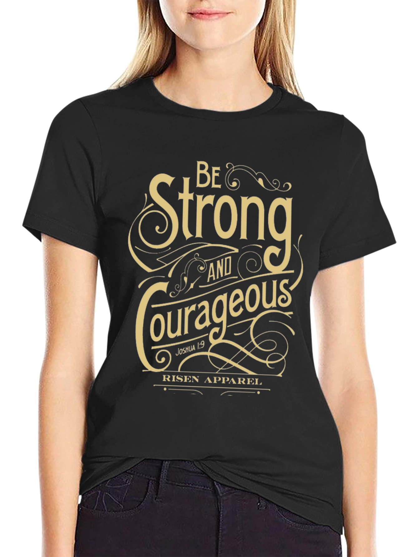 Be Strong and Courageous T-Shirt