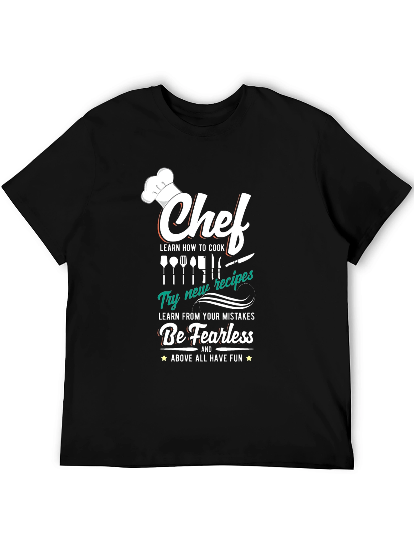 Chef T-Shirt: Cook Learn Be Fearless