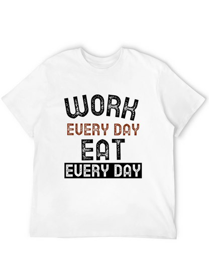 Work Every Day Eat Every Day Graphic Tee