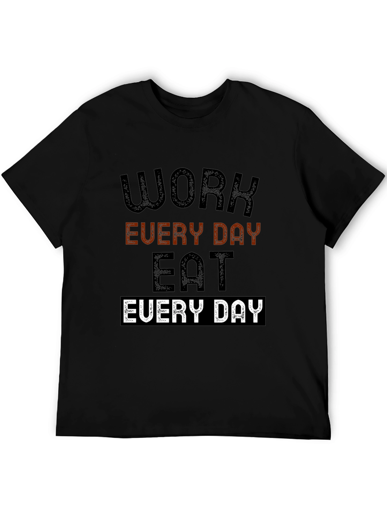 Work Every Day Eat Every Day Graphic Tee