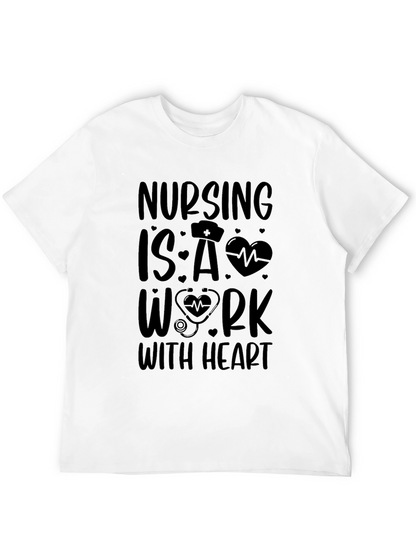 Nursing is a Work With Heart T-Shirt