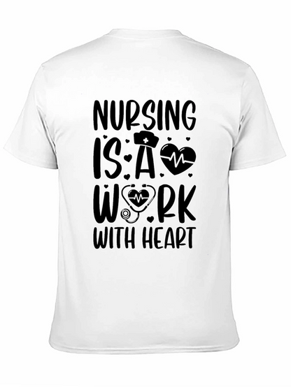Nursing is a Work With Heart T-Shirt