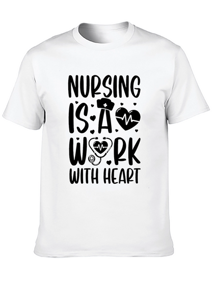 Nursing is a Work With Heart T-Shirt