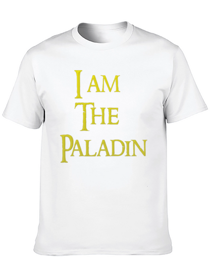 I Am The Paladin T-Shirt - Gaming Fantasy Tee