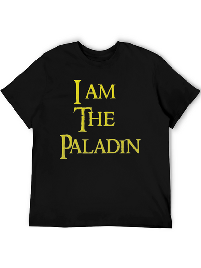 I Am The Paladin T-Shirt - Gaming Fantasy Tee