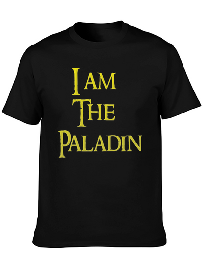 I Am The Paladin T-Shirt - Gaming Fantasy Tee