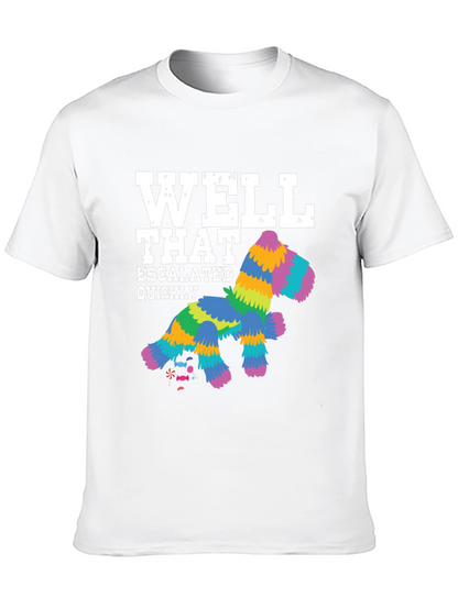 Well That Escalated Quickly Piñata T-Shirt