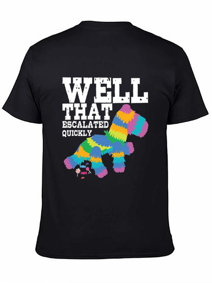 Well That Escalated Quickly Piñata T-Shirt