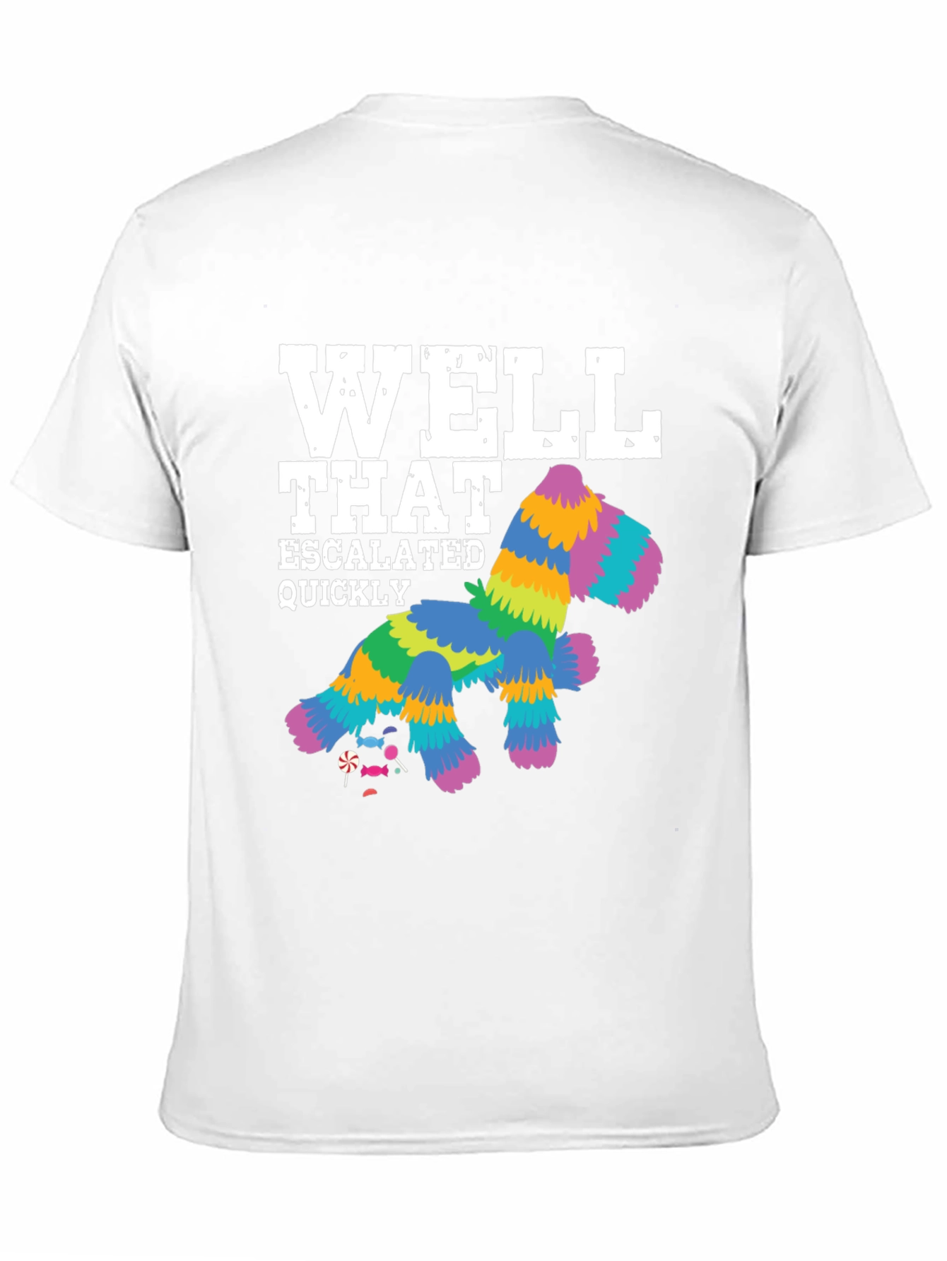 Well That Escalated Quickly Piñata T-Shirt