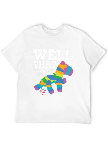 Well That Escalated Quickly Piñata T-Shirt