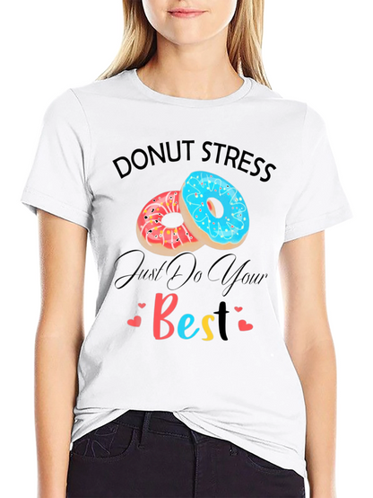 Donut Stress Just Do Your Best Graphic T-Shirt