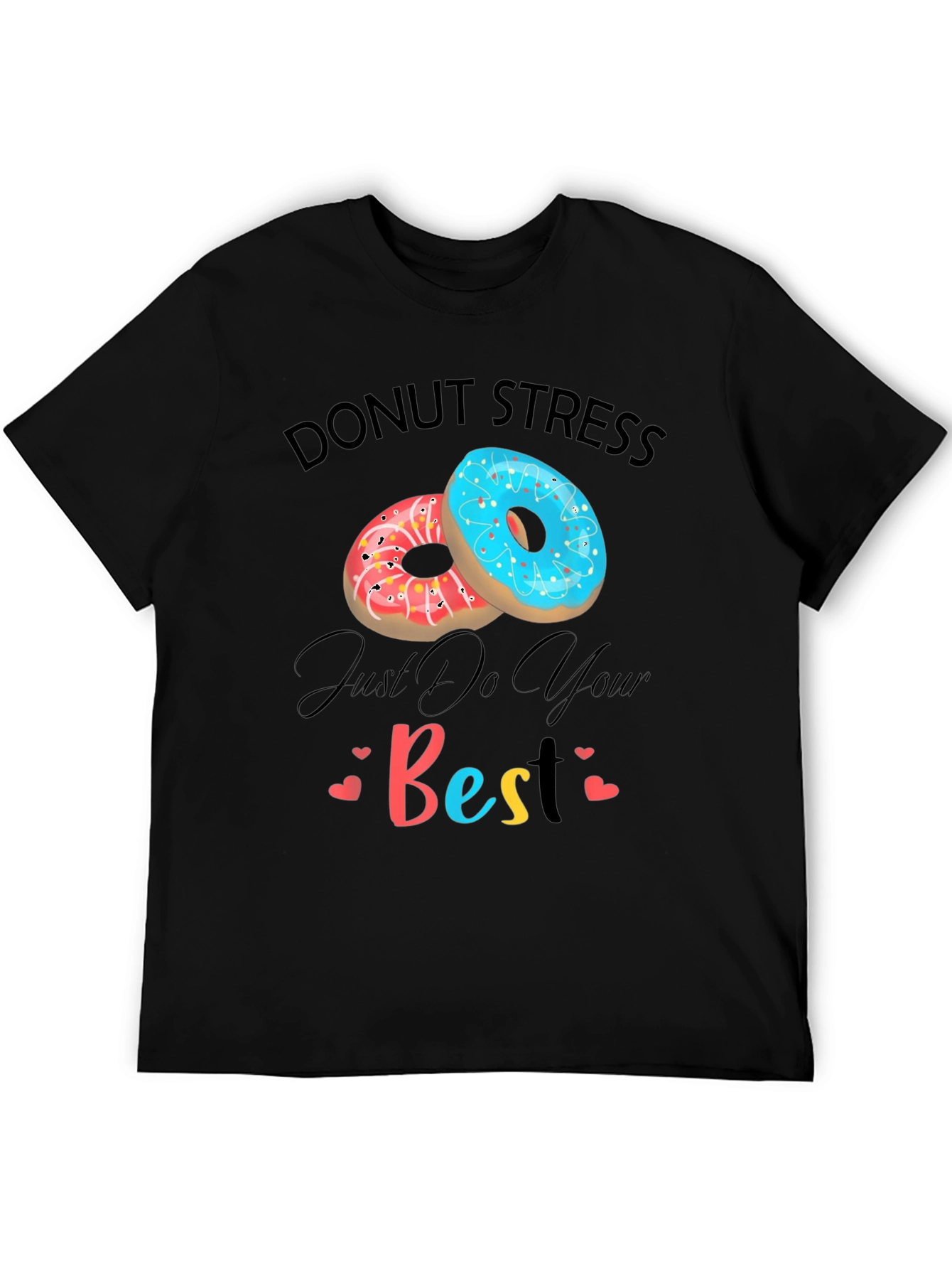 Donut Stress Just Do Your Best Graphic T-Shirt