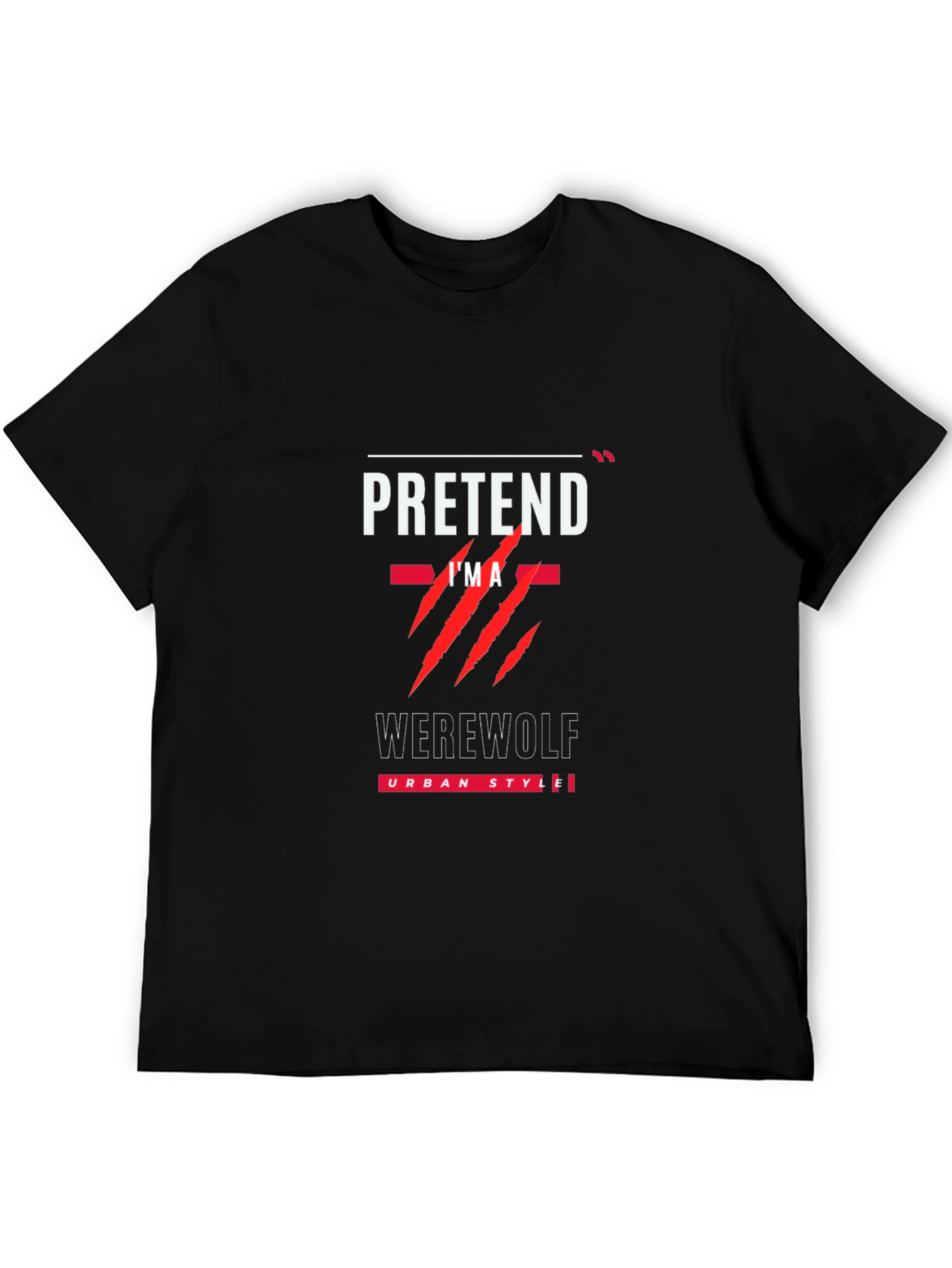 Pretend Im A Werewolf Black T-Shirt