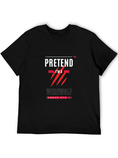 Pretend Im A Werewolf Black T-Shirt