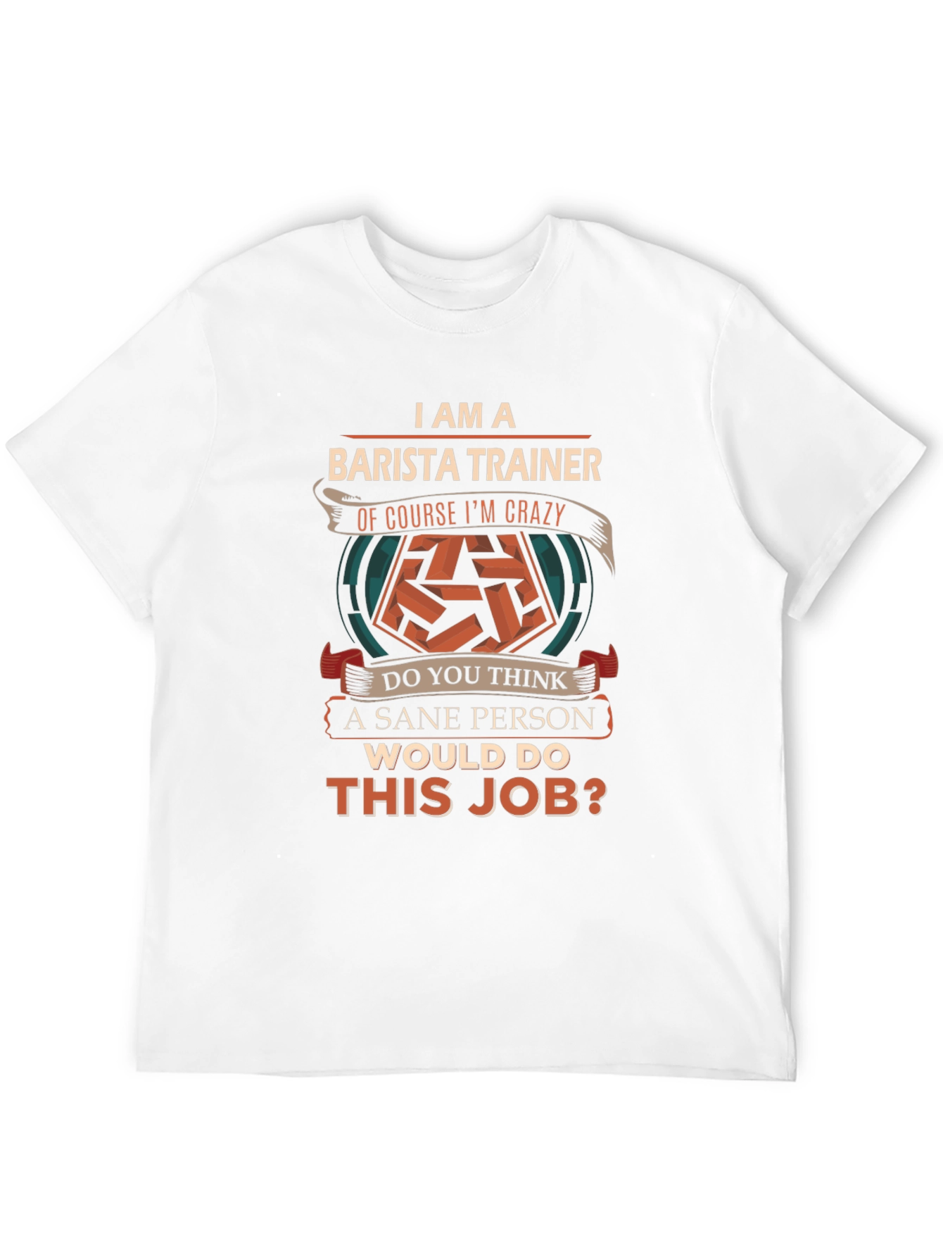 Barista Trainer T-Shirt - Crazy Barista Job Tee
