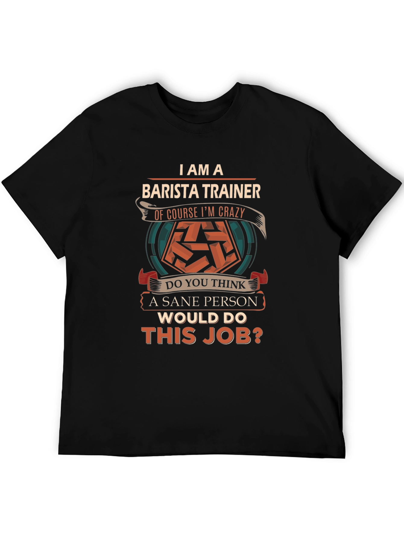 Barista Trainer T-Shirt - Crazy Barista Job Tee