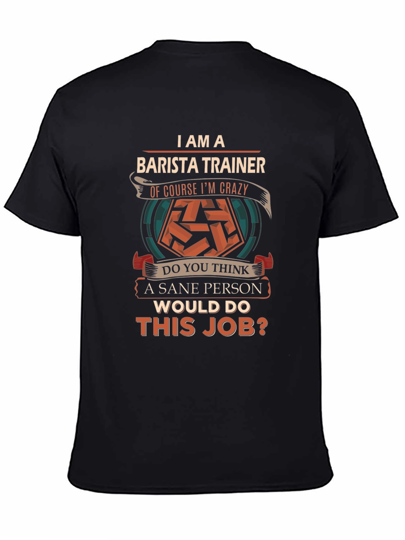 Barista Trainer T-Shirt - Crazy Barista Job Tee
