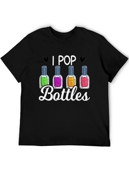 I Pop Bottles Funny T-Shirt