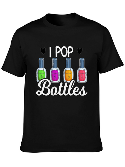 I Pop Bottles Funny T-Shirt