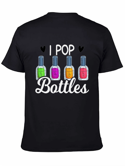 I Pop Bottles Funny T-Shirt