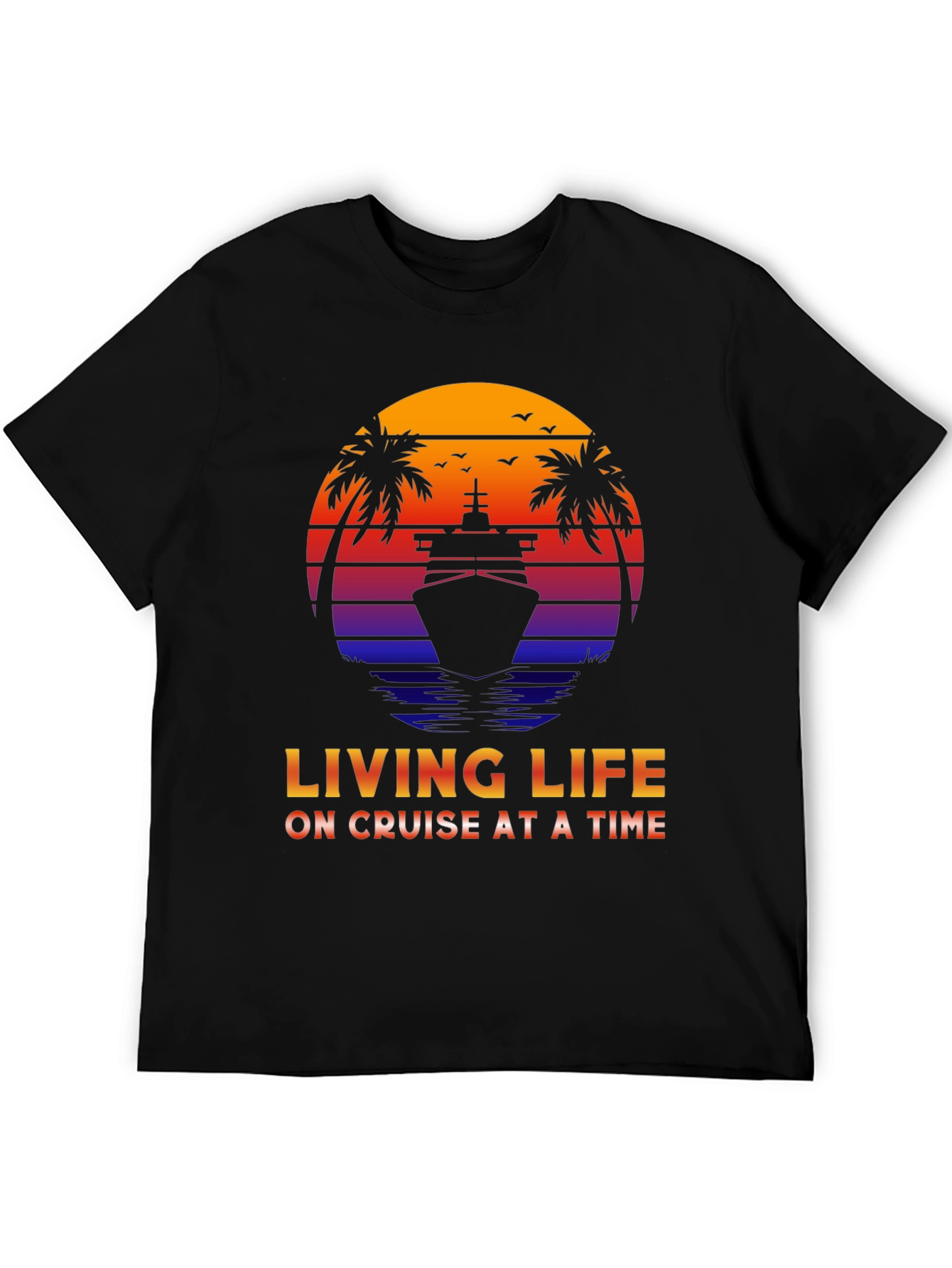 Living Life on Cruise at a Time T-Shirt