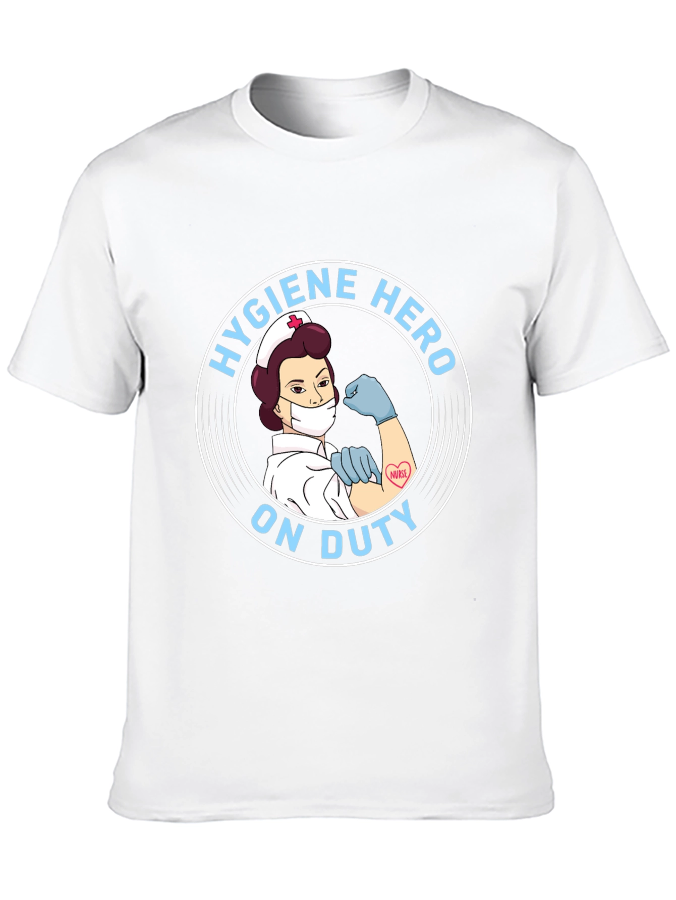 Hygiene Hero Nurse T-Shirt - On Duty