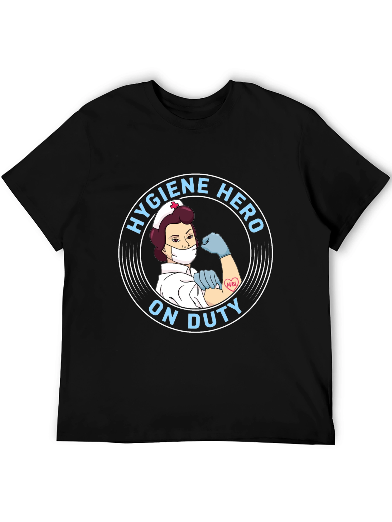 Hygiene Hero Nurse T-Shirt - On Duty