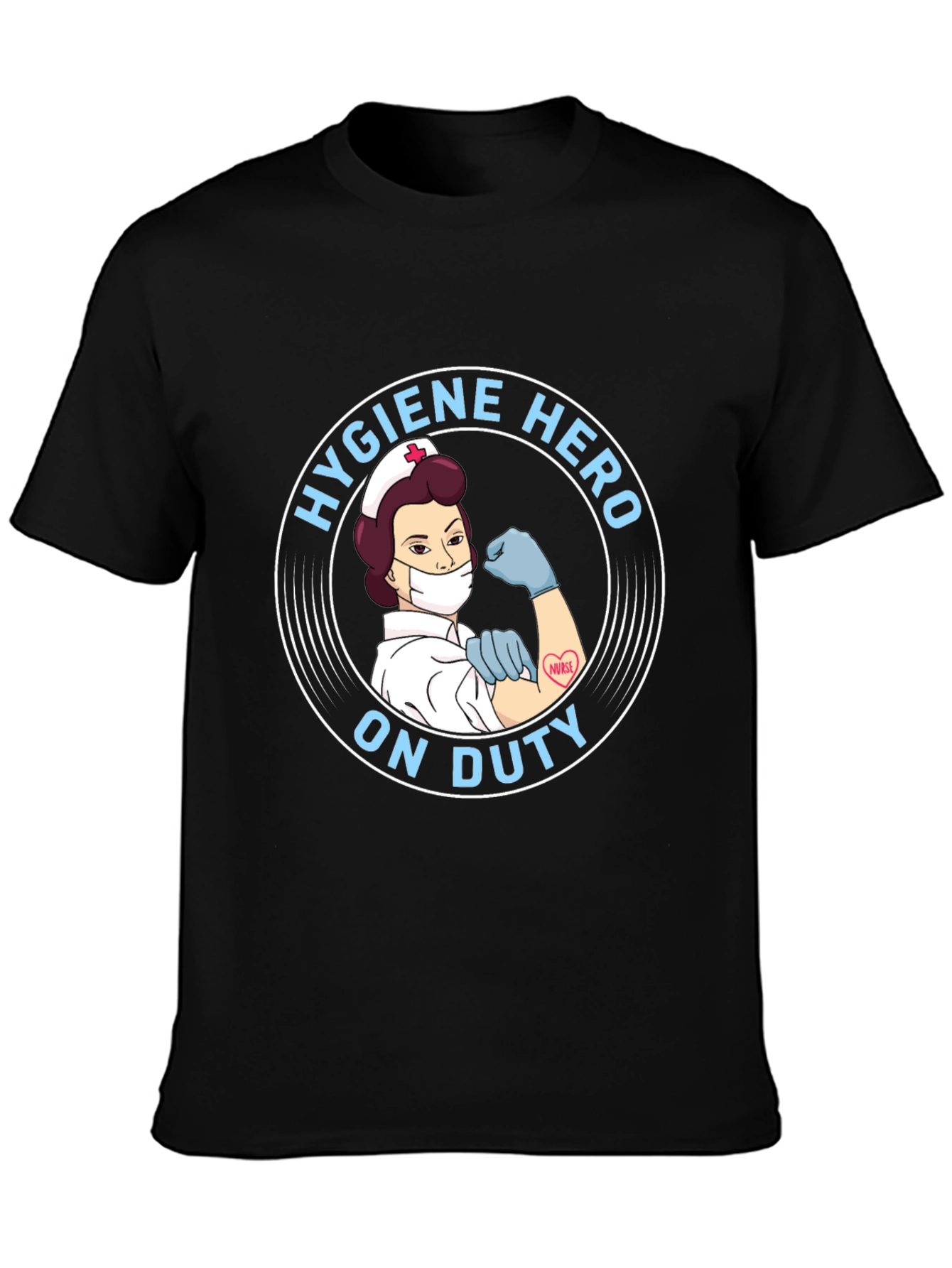 Hygiene Hero Nurse T-Shirt - On Duty