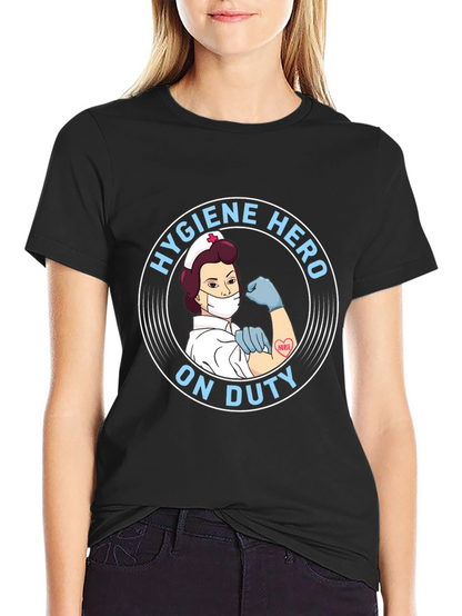 Hygiene Hero Nurse T-Shirt - On Duty