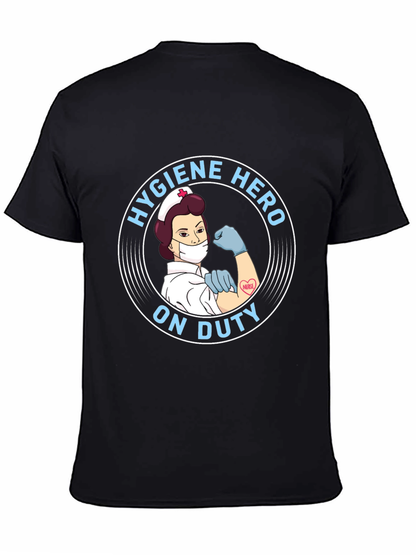 Hygiene Hero Nurse T-Shirt - On Duty
