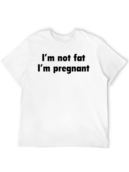 Im Not Fat Im Pregnant T-Shirt