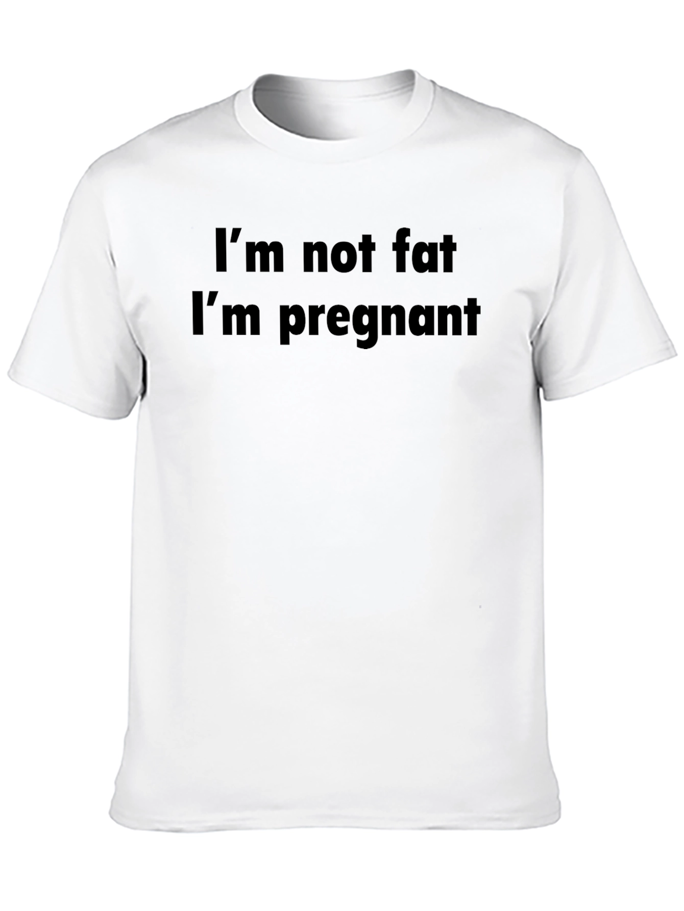 Im Not Fat Im Pregnant T-Shirt