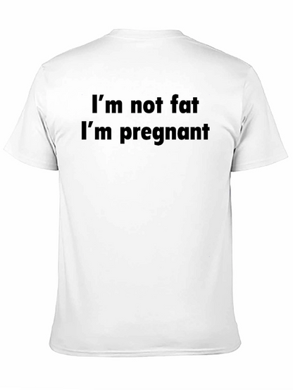 Im Not Fat Im Pregnant T-Shirt
