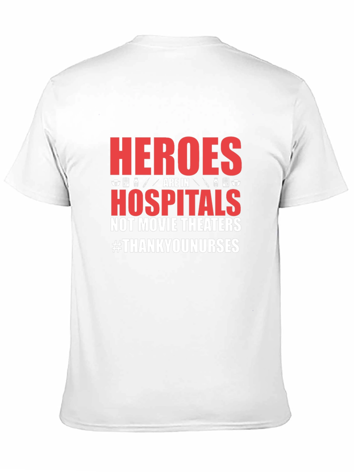 Heroes in Hospitals Graphic Tee - Thank You Nurses