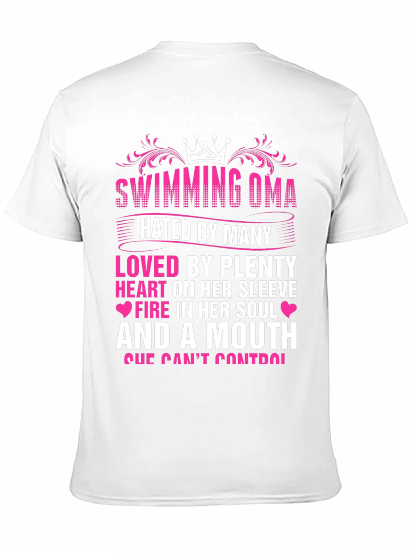 Swimming Oma T-Shirt: Hated By Many Loved By Plenty!