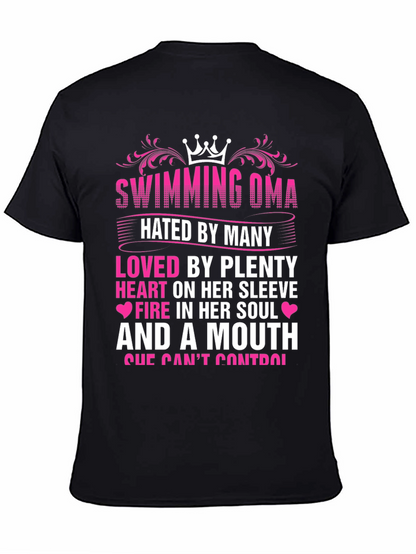 Swimming Oma T-Shirt: Hated By Many Loved By Plenty!