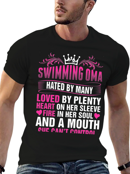 Swimming Oma T-Shirt: Hated By Many Loved By Plenty!