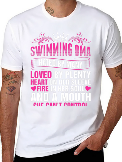 Swimming Oma T-Shirt: Hated By Many Loved By Plenty!
