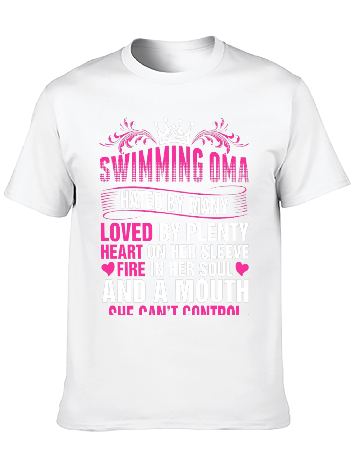 Swimming Oma T-Shirt: Hated By Many Loved By Plenty!
