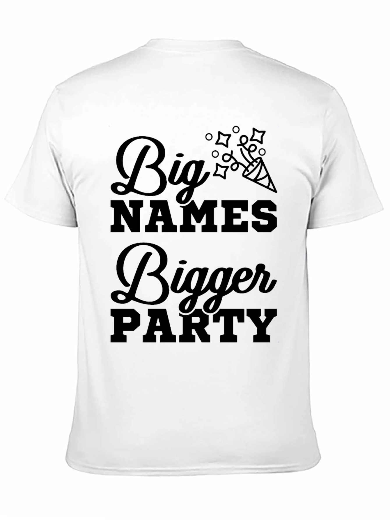 Big Names Bigger Party Graphic T-Shirt