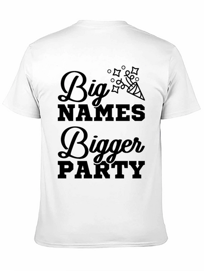 Big Names Bigger Party Graphic T-Shirt