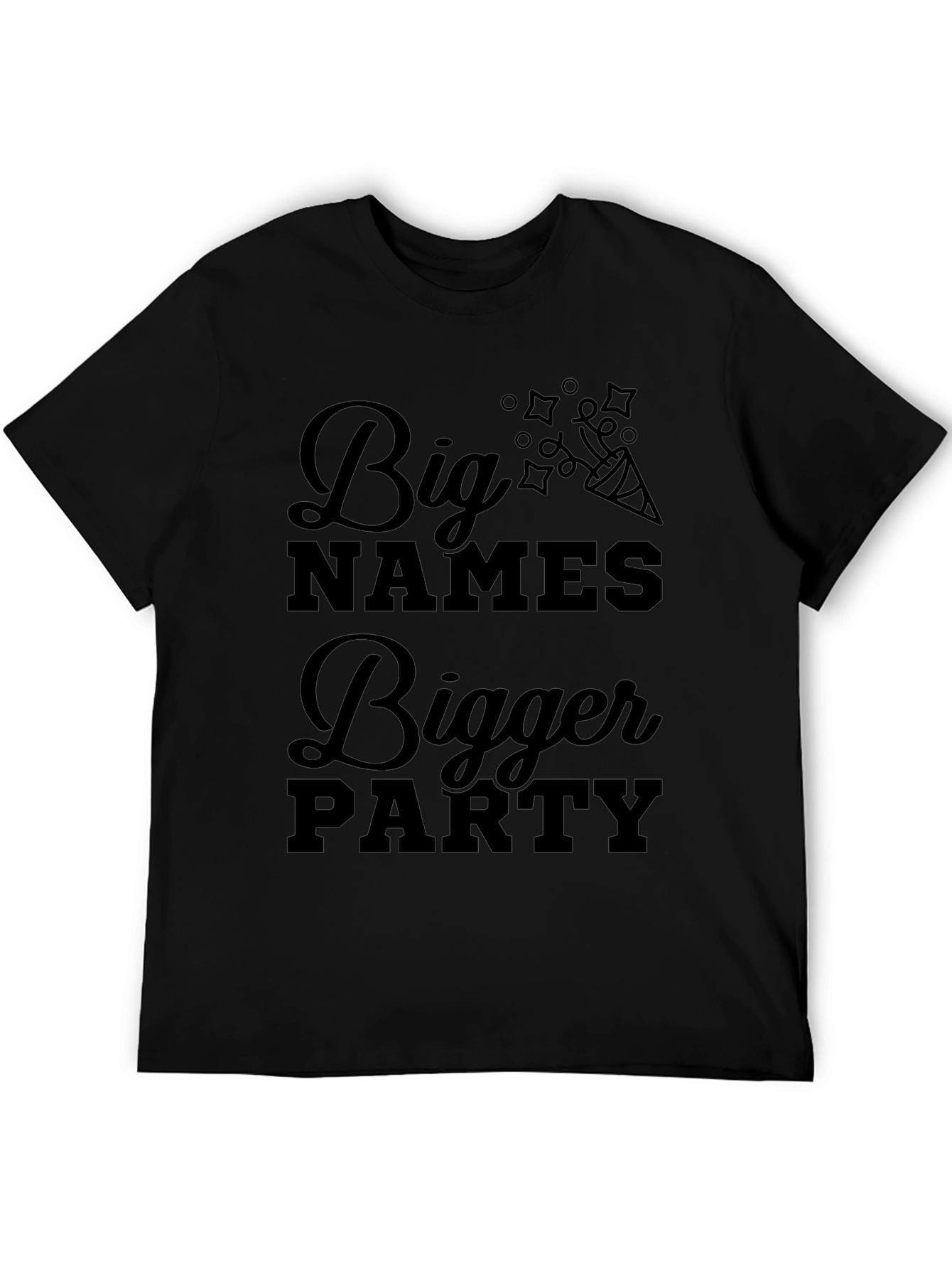 Big Names Bigger Party Graphic T-Shirt