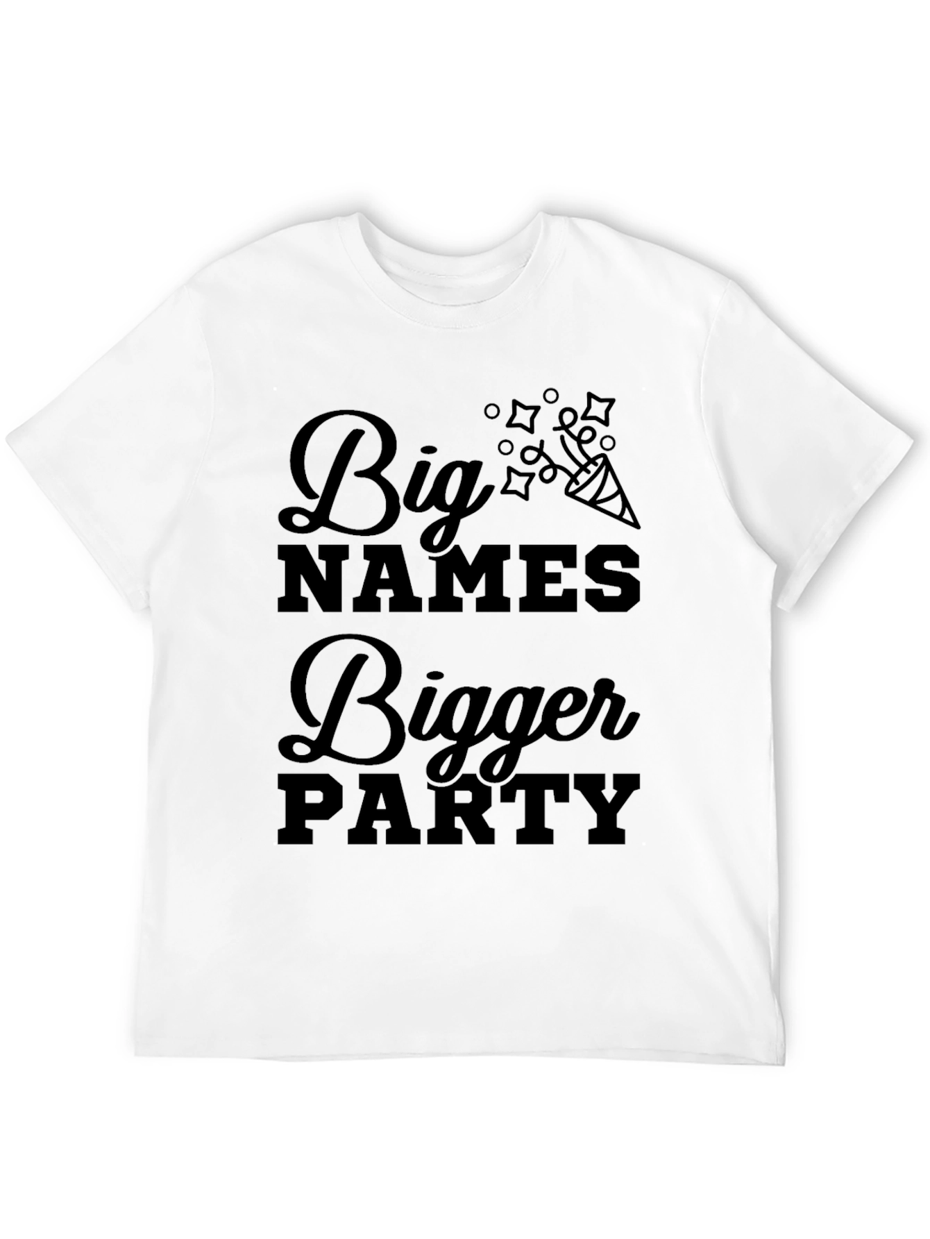 Big Names Bigger Party Graphic T-Shirt