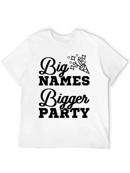 Big Names Bigger Party Graphic T-Shirt