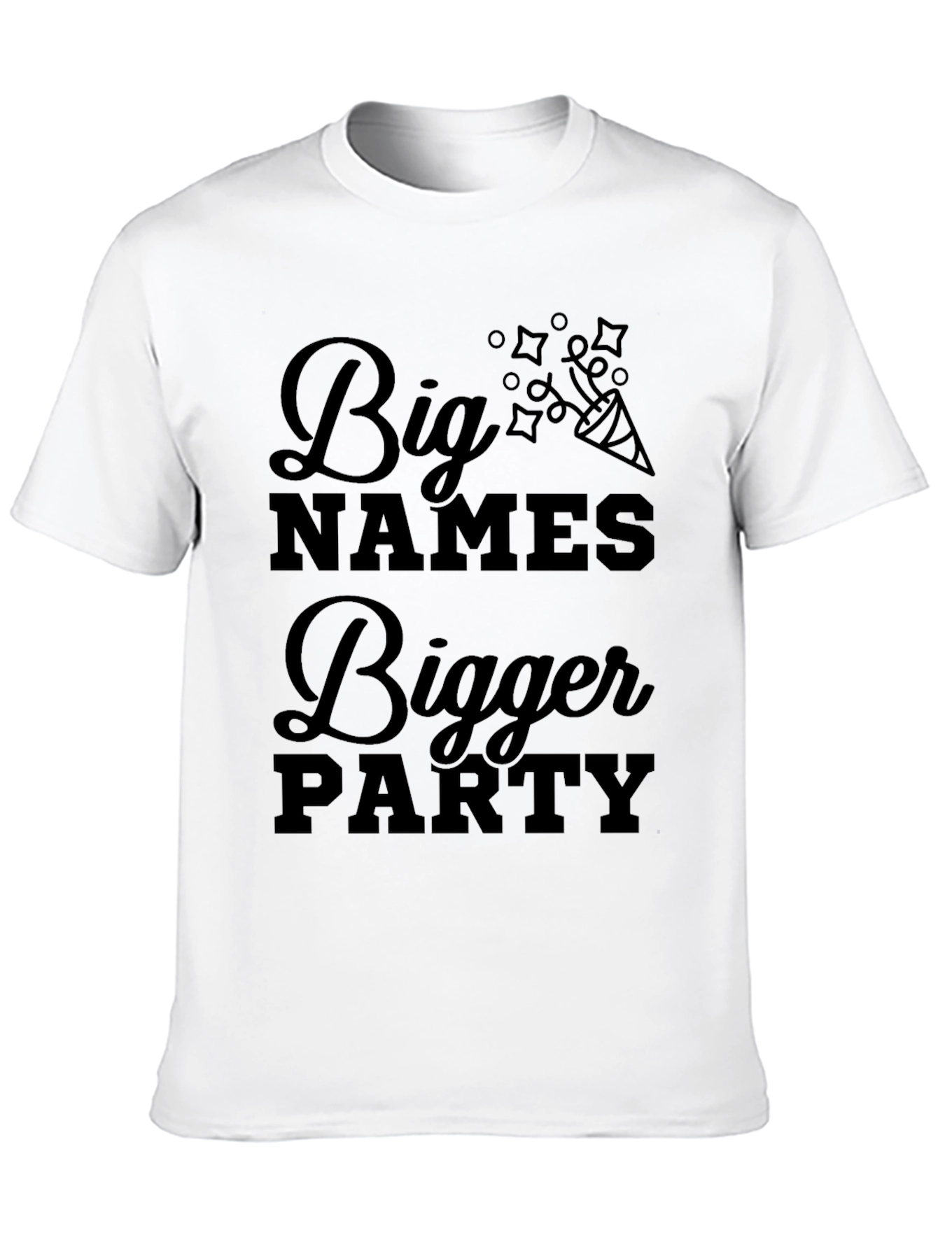 Big Names Bigger Party Graphic T-Shirt
