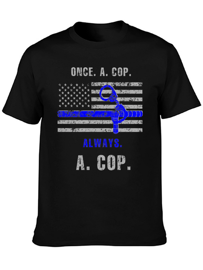 Once A Cop Always A Cop T-Shirt