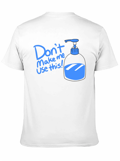 Humorous Dont Make Me Use This T-Shirt