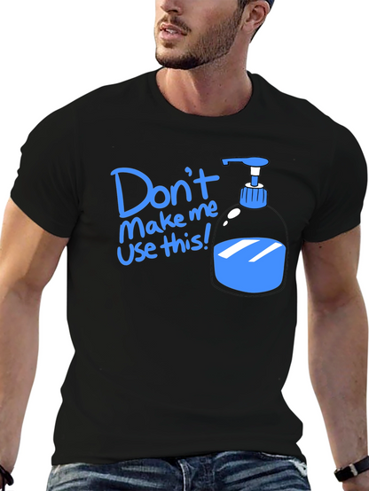 Humorous Dont Make Me Use This T-Shirt